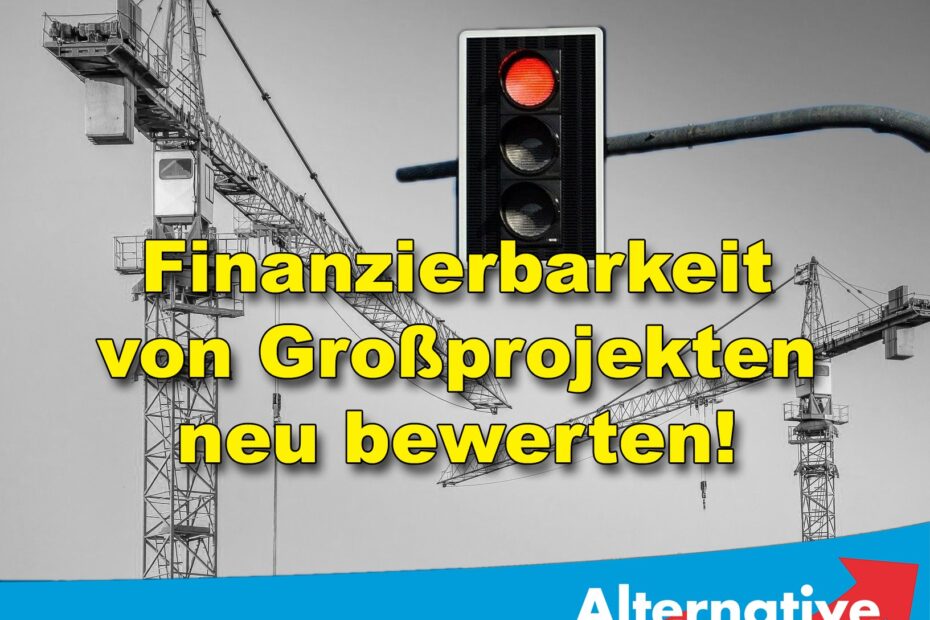 GROSSPROJEKTE AUF EIS LEGEN UND FINANZIERBARKEIT NEU BEWERTEN