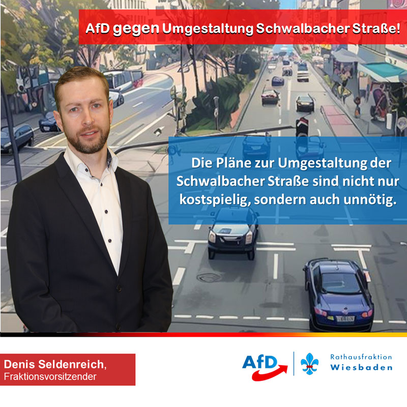 Pressemitteilung der AfD Rathausfraktion - AfD Rathausfraktion spricht sich gegen Umgestaltung der Schwalbach Straße aus