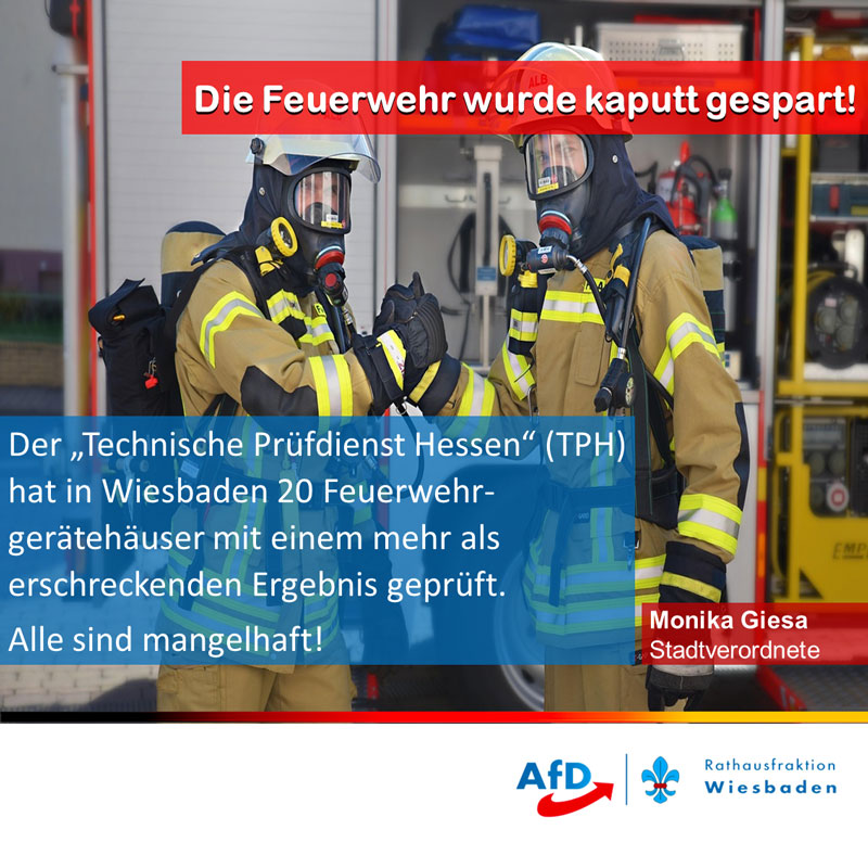 Totgespart und dem Verfall überlassen – Rathauskooperation lässt Wiesbadener Feuerwehr im Stich